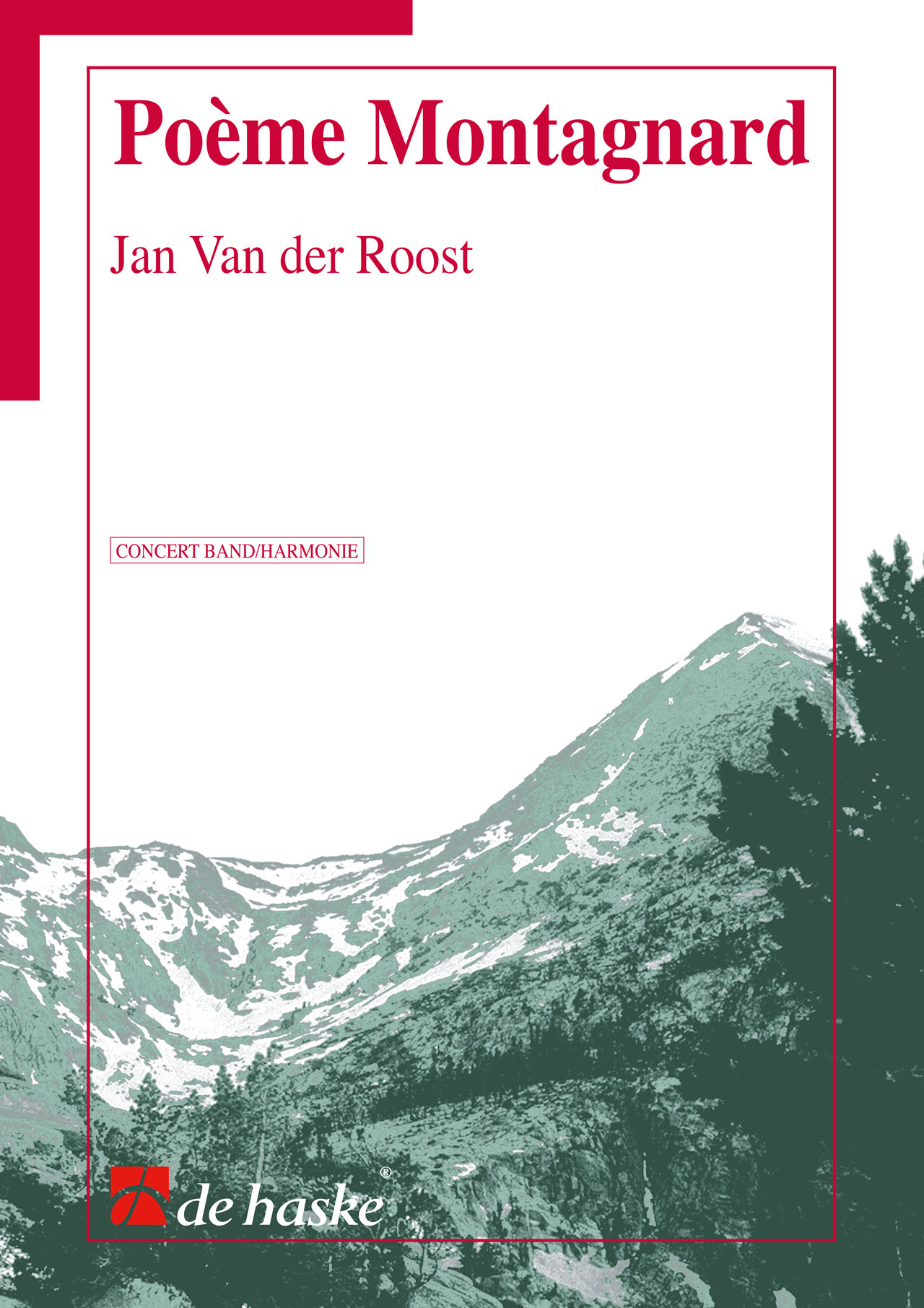 Jan Van der  Roost: Poème Montagnard: Concert Band: Score & Parts