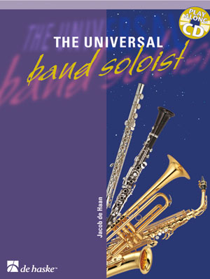 Jacob de Haan: The Universal Band Soloist: Flute: Instrumental Work
