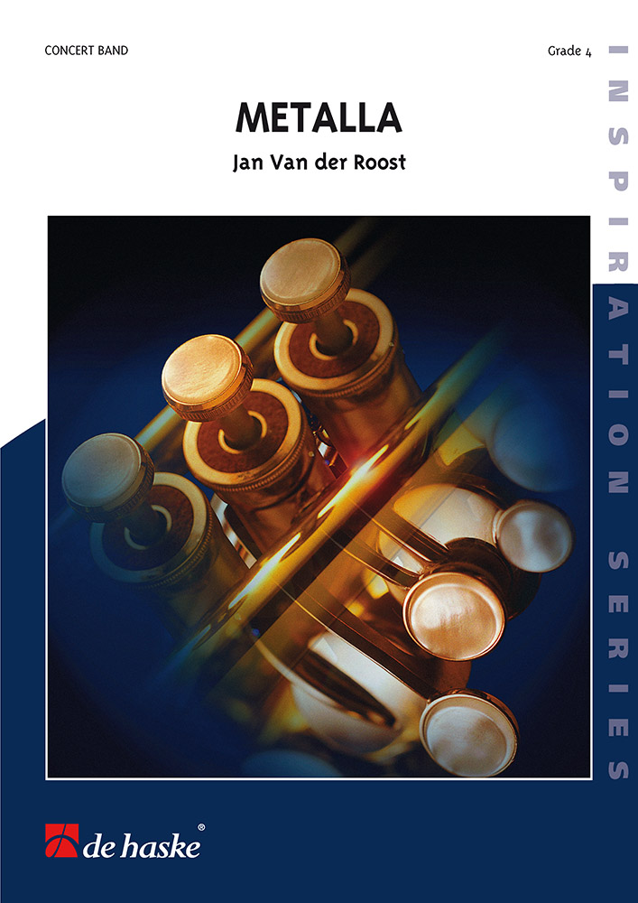 Jan Van der  Roost: Metalla: Concert Band: Score & Parts
