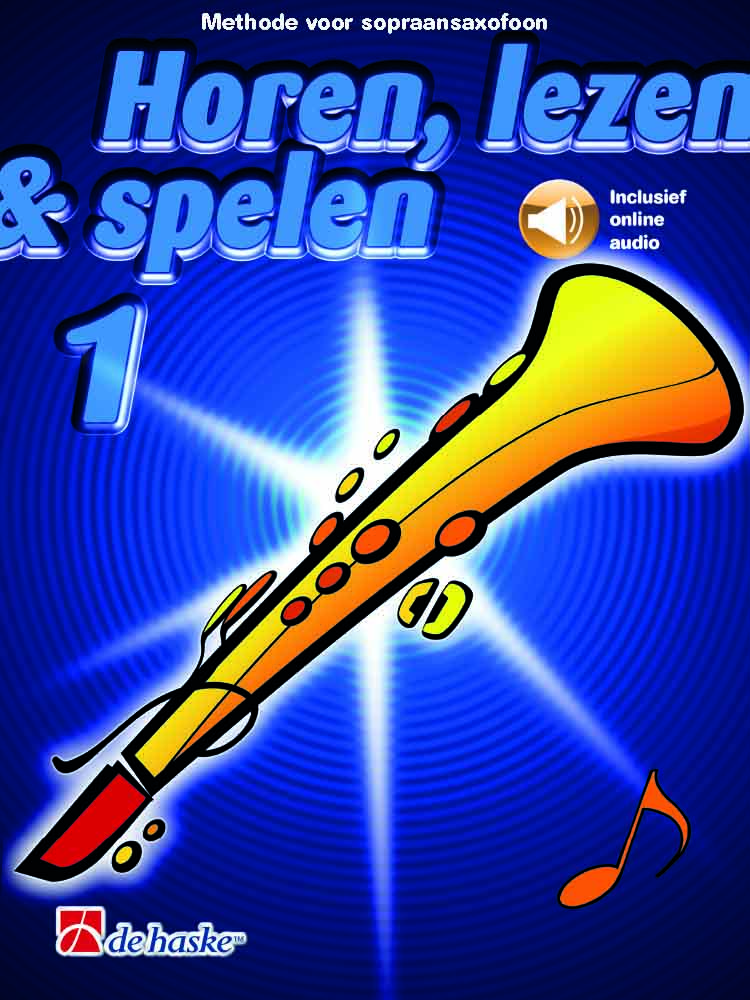 Horen  lezen & spelen 1 sopraansaxofoon: Soprano Saxophone: Instrumental Tutor