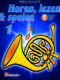 Horen  lezen & spelen 1 hoorn (F): French Horn Solo: Instrumental Tutor