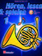Hren  lesen & spielen 1 Horn in F: French Horn Solo: Instrumental Tutor