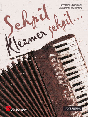 Jacob Sijtsma: Schpil Klezmer schpil ...: Accordion: Instrumental Album