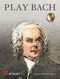 Johann Sebastian Bach: Play Bach: Flute: Instrumental Work