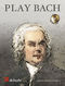 Johann Sebastian Bach: Play Bach: Alto Saxophone: Instrumental Work