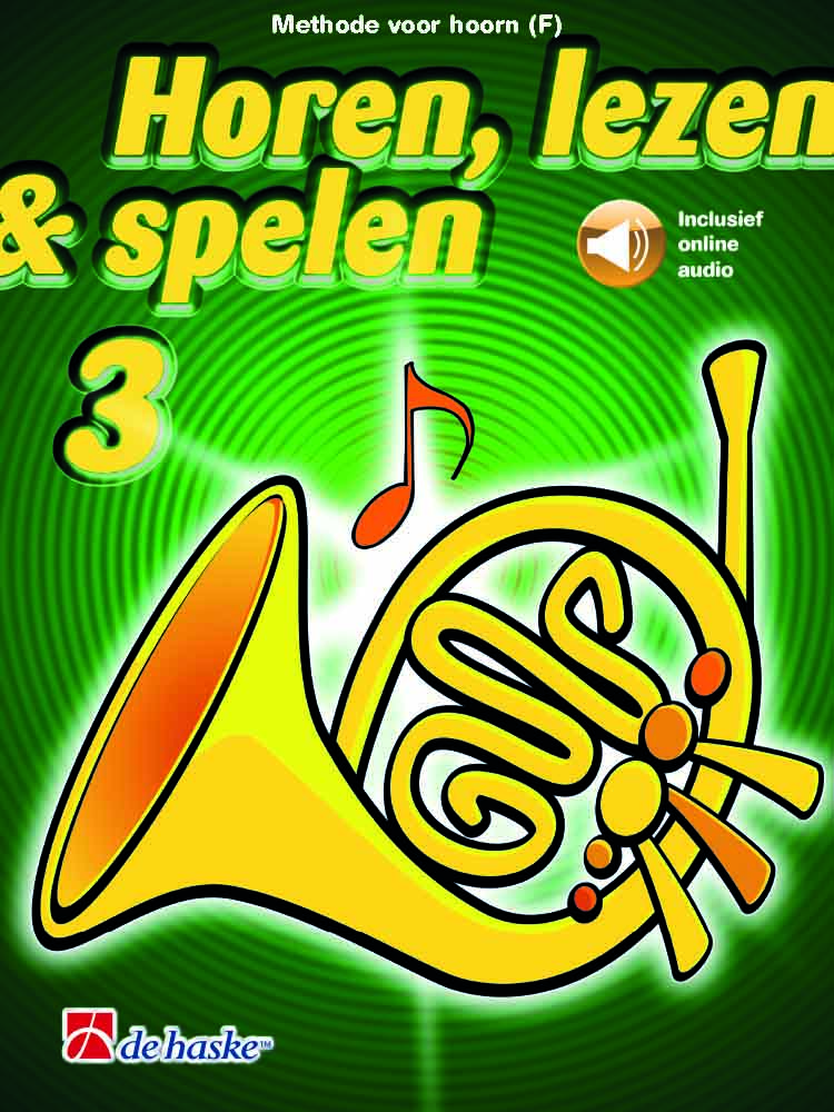 Horen  lezen & spelen 3 hoorn (F): French Horn Solo: Instrumental Tutor