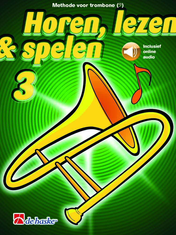 Horen  lezen & spelen 3 trombone BC: Trombone Solo: Instrumental Tutor