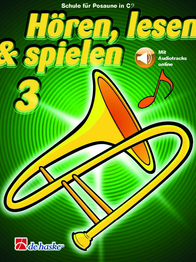 Hören  lesen & spielen 3 Posaune in C BC: Trombone Solo: Instrumental Tutor