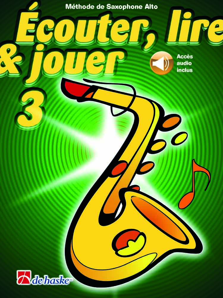 Écouter  lire & jouer 3 Saxophone Alto: Alto Saxophone: Instrumental Tutor
