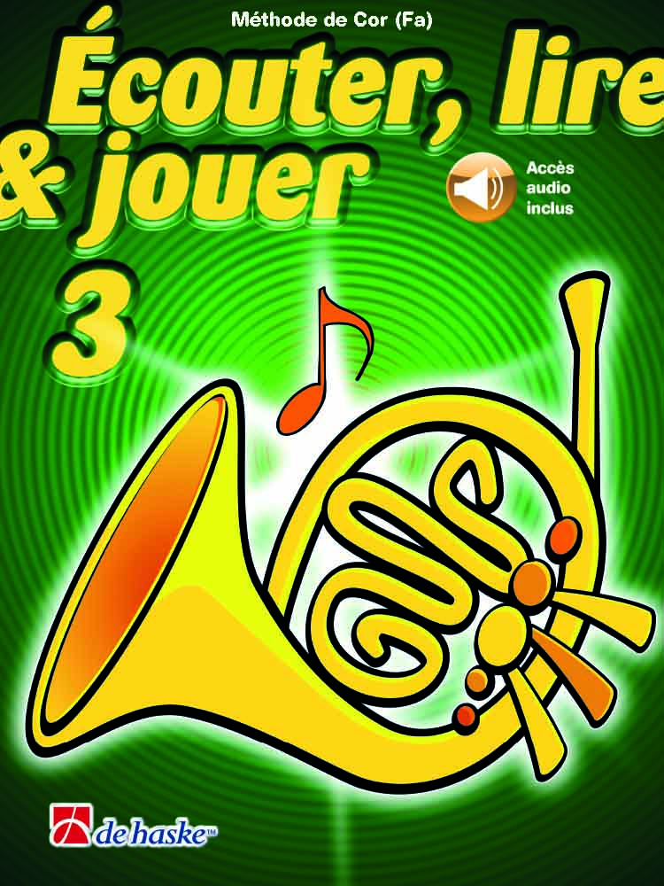 �couter  lire & jouer 3 Cor (Fa): French Horn Solo: Instrumental Tutor