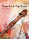 Dizzy Stratford: Three Little Pop Tunes: Recorder Ensemble: Score & Parts