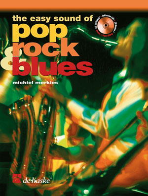 Michiel Merkies: The Easy Sound of Pop  Rock & Blues: Alto Saxophone: