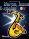 Horen  lezen & spelen Complete uitgave altsaxofoon: Alto Saxophone: Instrumental