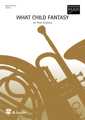 What Child Fantasy: Brass Ensemble: Score & Parts