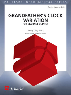 Henry Clay Work: Grandfather's Clock Variation: Clarinet Ensemble: Score & Parts