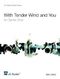 Itaru Sakai: With Tender Wind and You: Clarinet Ensemble: Score & Parts