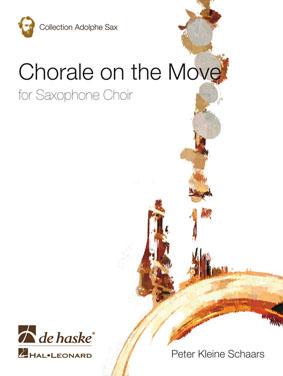 Peter Kleine Schaars: Chorale on the Move: Saxophone Ensemble: Score & Parts