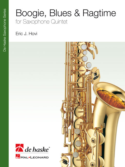 Eric J.  Hovi: Boogie  Blues & Ragtime: Saxophone Ensemble: Score & Parts