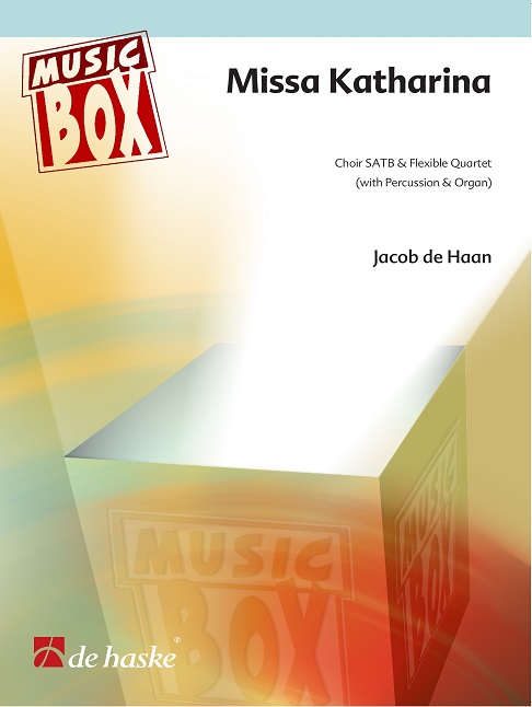 Jacob de Haan: Missa Katharina: SATB: Score & Parts