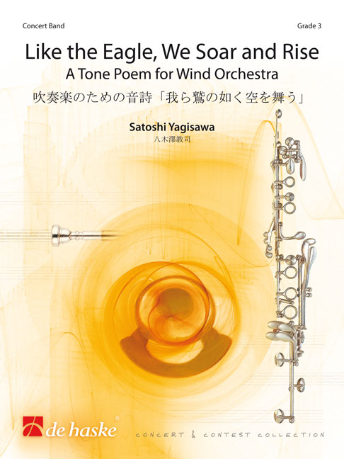 Satoshi Yagisawa: Like the Eagle  We Soar and Rise: Concert Band: Score & Parts