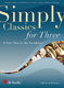 Simply Classics for Three: Saxophone Ensemble: Score & Parts