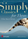 Simply Classics for Three: Clarinet Ensemble: Score & Parts