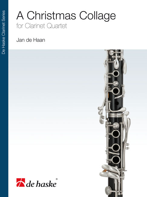 Jan de Haan: A Christmas Collage: Clarinet Ensemble: Score & Parts