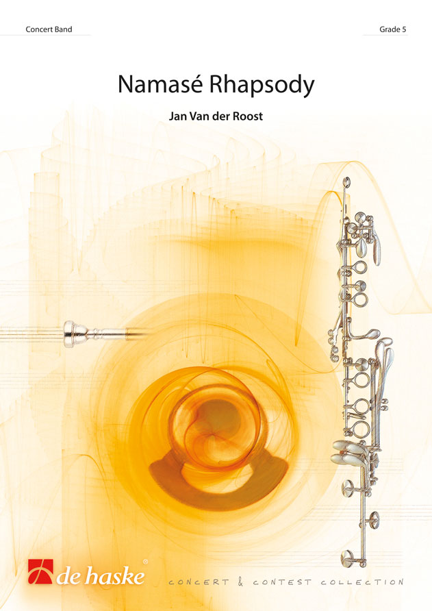 Jan Van der  Roost: Namasé Rhapsody: Concert Band: Score & Parts