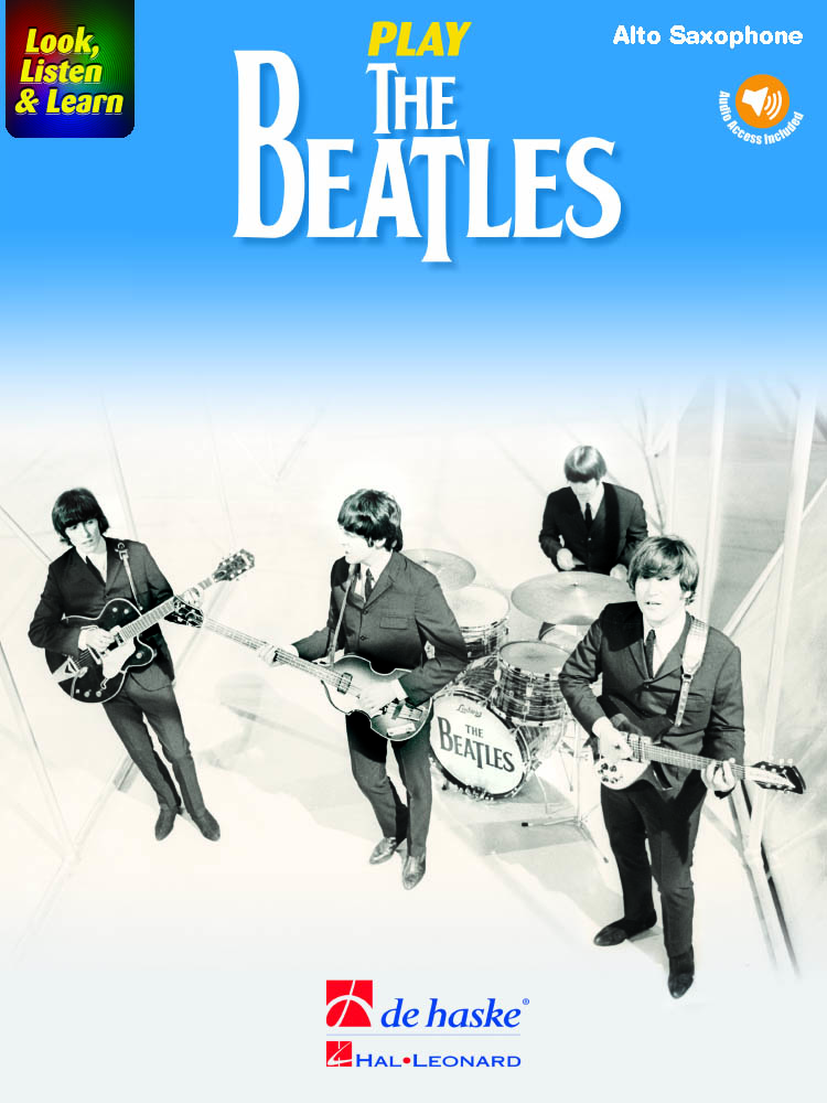 The Beatles: Look  Listen & Learn - Play The Beatles: Alto Saxophone: