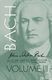Johann Sebastian Bach  Volume III: Biography