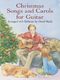 Christmas Songs and Carols: Guitar: Instrumental Collection