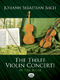 Johann Sebastian Bach: The Three Violin Concerti: Violin: Score