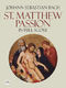 Johann Sebastian Bach: St. Matthew Passion: Mixed Choir: Score