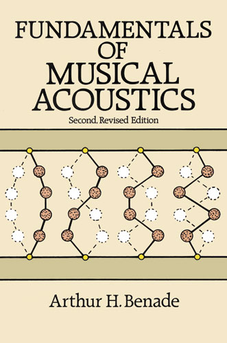 A.H. Benade: Fundamentals Of Musical Acoustics: Theory
