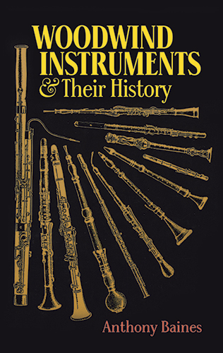 Anthony C. Baines: Woodwind Instruments And Their History: Instrumental