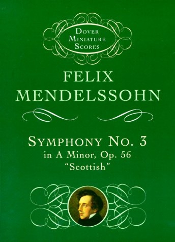 Felix Mendelssohn Bartholdy: Symphony No. 3 in A Minor  Op. 56 