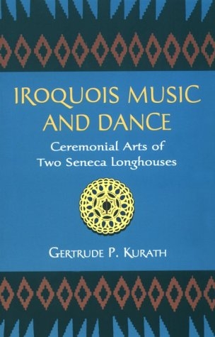 Kurath: Iroquois Music And Dance Cerimonial Arts Of: History