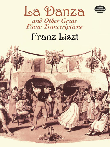 Franz Liszt: La Danza And Other Great Piano Transcriptions: Piano: Instrumental
