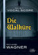 Richard Wagner: Die Walkure - Vocal Score: Opera: Vocal Score