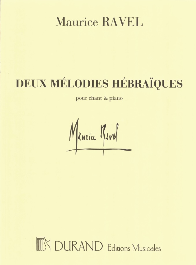 Maurice Ravel: 2 Melodies Hebraiques Chant-Piano: Voice