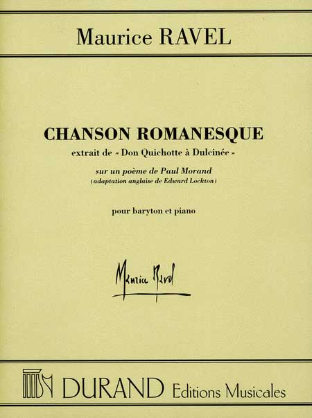 Maurice Ravel: Don Quichotte  Dulcine - Chanson Romanesque: Baritone Voice