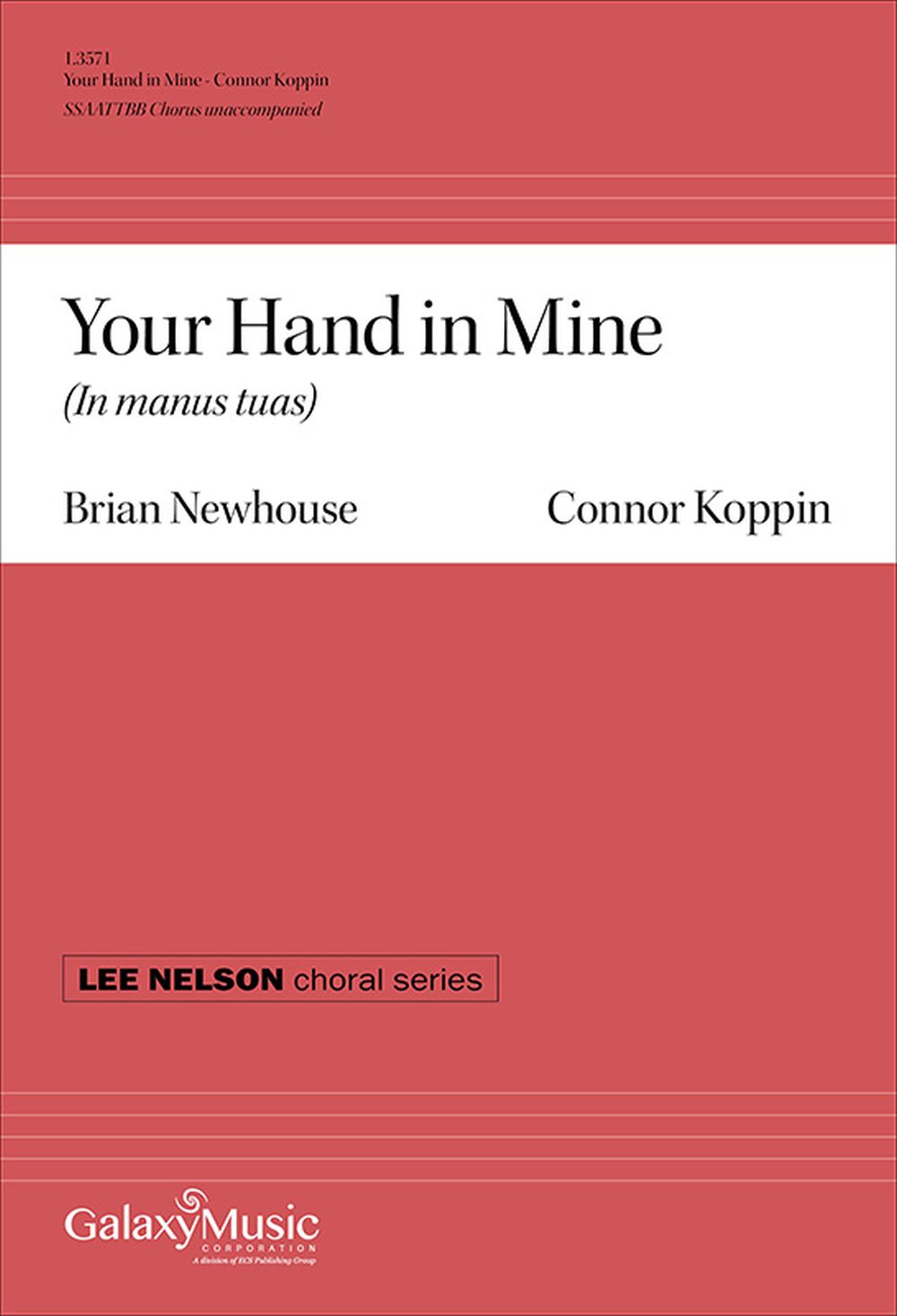 Connor J. Koppin Brian Newhouse: Your Hand in Mine: Mixed Choir: Vocal Score