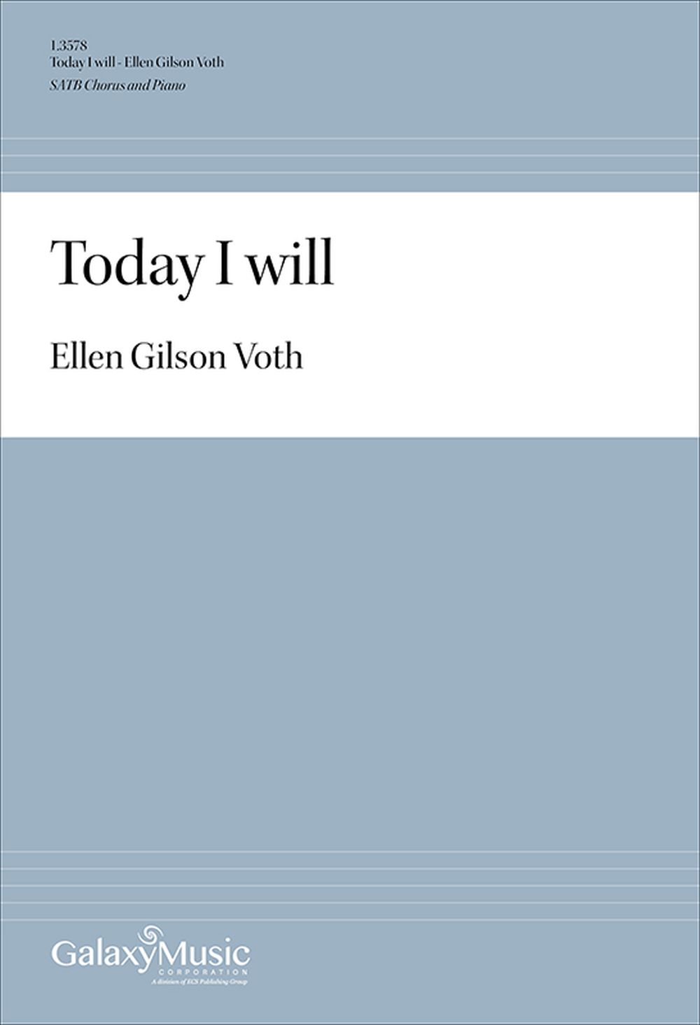 Ellen Gilson Voth: Today I will: Mixed Choir: Vocal Score