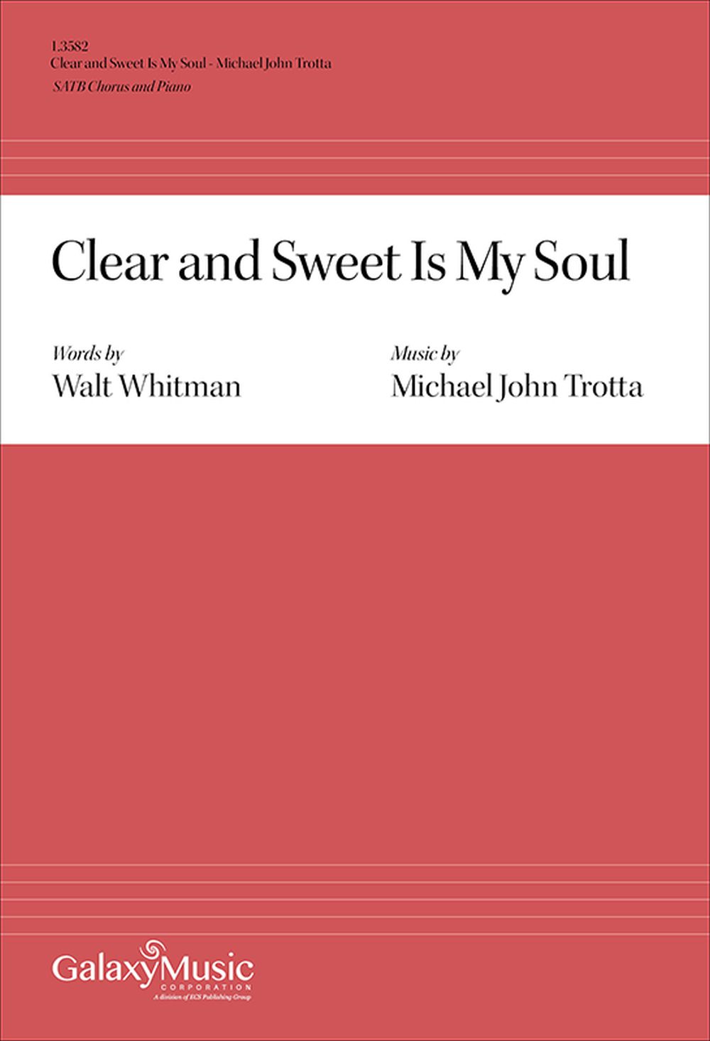 Michael John Trotta Walt Whitman: Clear and Sweet Is My Soul: Mixed Choir: Vocal