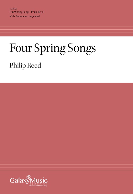 Philip Reed: Four Spring Songs: Upper Voices A Cappella: Choral Score