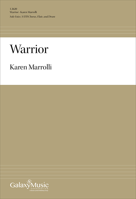 Karen Marrolli: Warrior: Mixed Choir and Accomp.: Choral Score