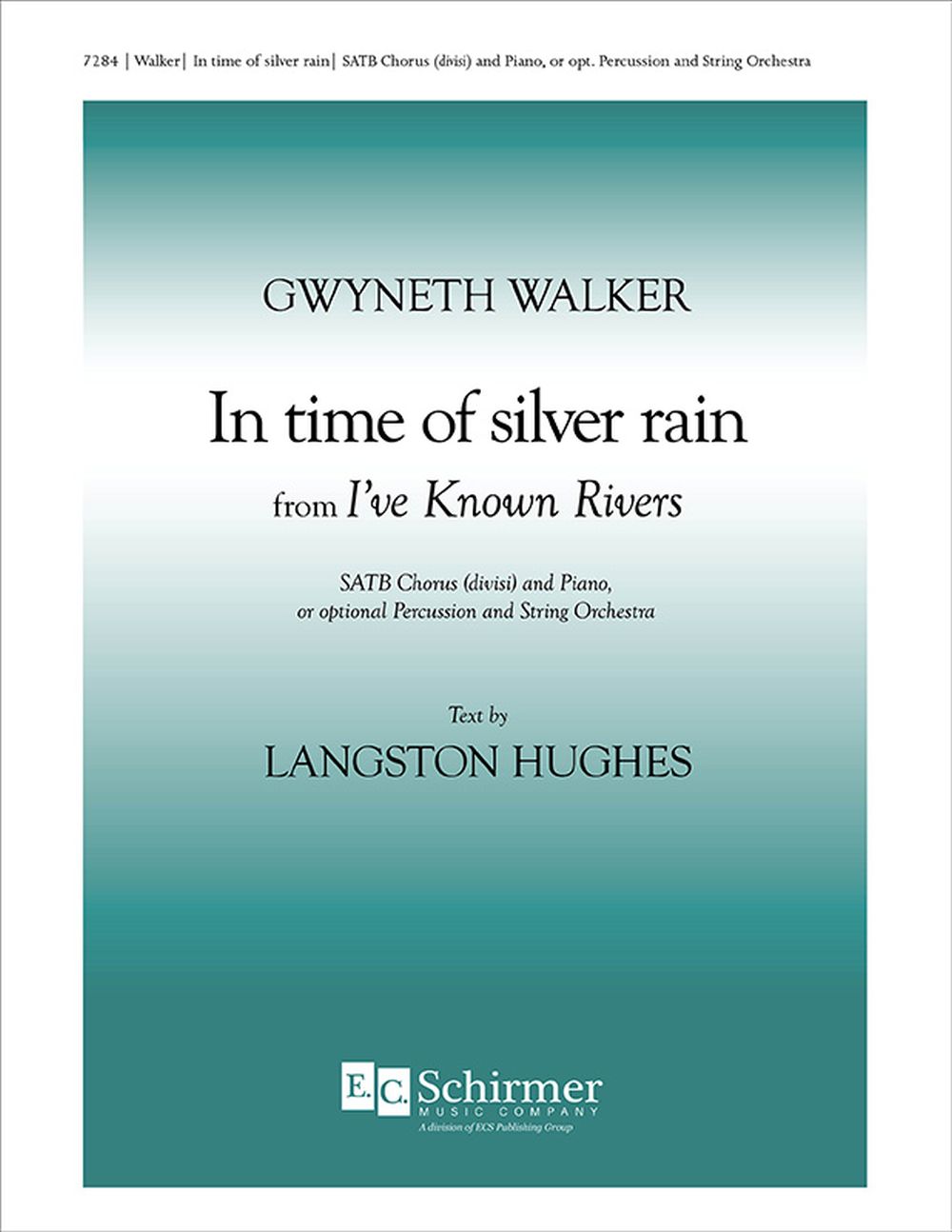 Gwyneth Walker: I've Known Rivers: No. 4 In Time of Silver Rain: SATB divisi and