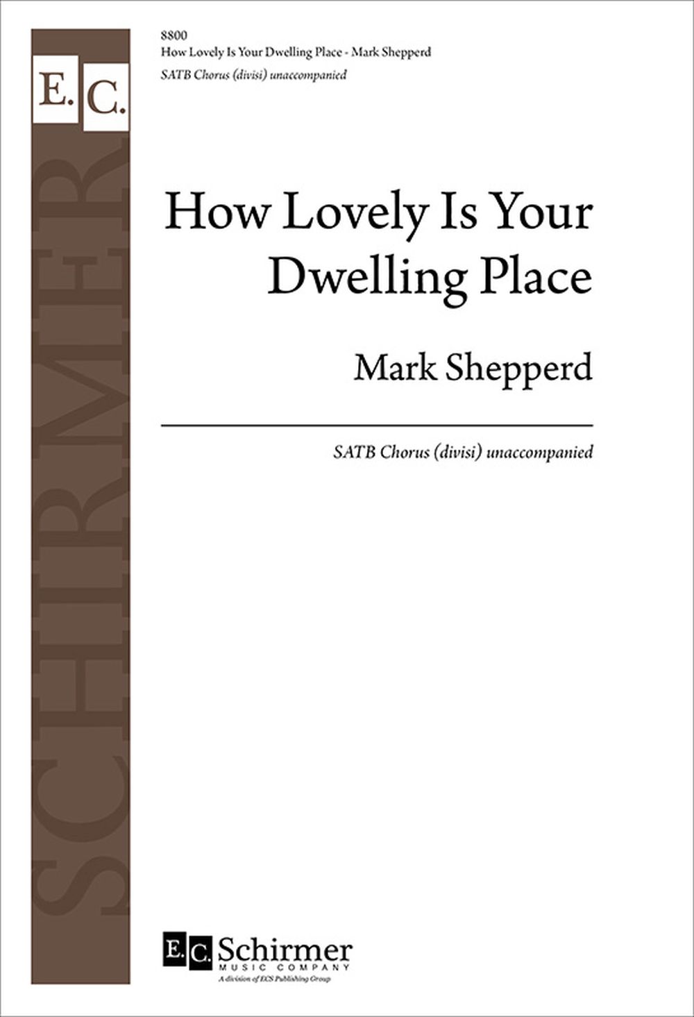Mark Shepperd: How Lovely Is Your Dwelling Place: Mixed Choir: Vocal Score
