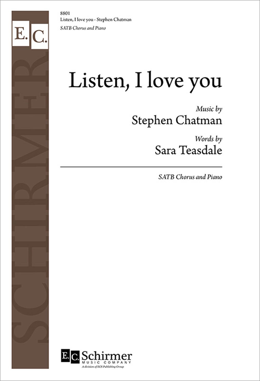 Stephen Chatman Sara Teasdale: Listen  I love you: Mixed Choir: Vocal Score