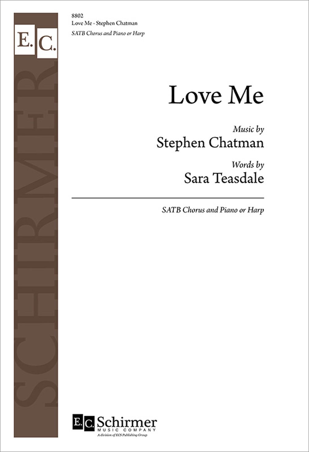 Stephen Chatman Sara Teasdale: Love Me: Mixed Choir: Vocal Score